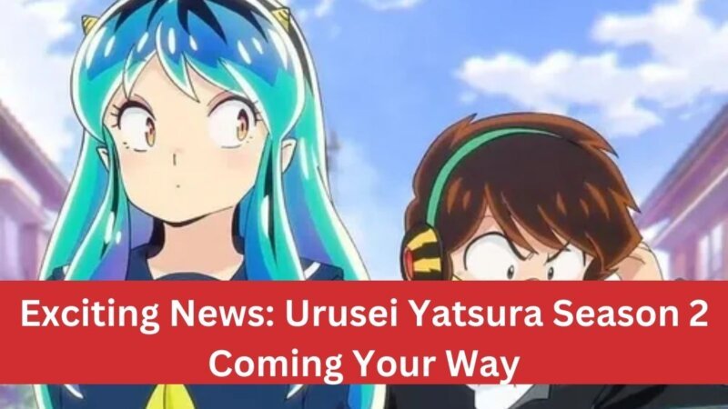 When Will Urusei Yatsura Season 2 Hit Our Screens?