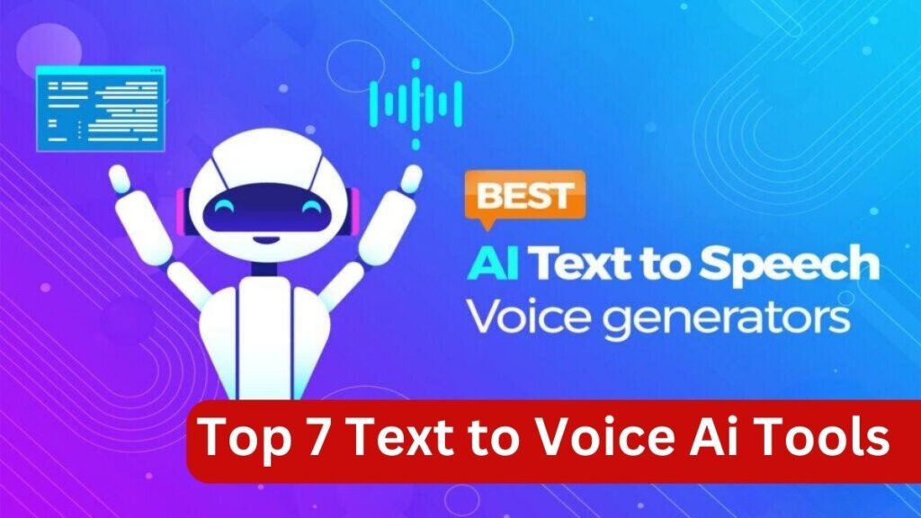 Top 7 Text to Voice Ai Tools जो आपके ऑडियो कंटेंट को बेहतर बनाएंगे  