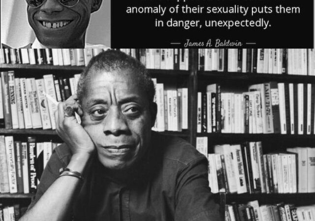 James Baldwin was  Gay or Not: Everything is Here