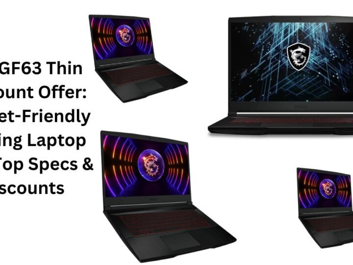 MSI GF63 Thin Discount Offer: Budget-Friendly Gaming Laptop with Top Specs & Discounts