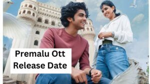 Premalu Ott Release Date